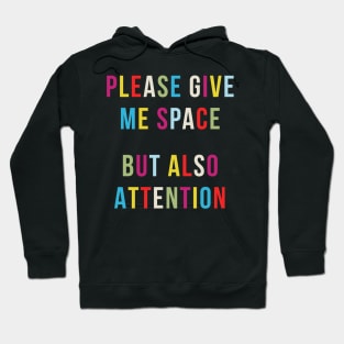 Please Give Me Space Hoodie